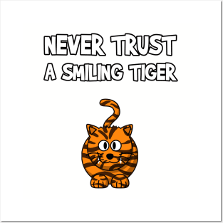 Never Trust A Smiling Tiger Posters and Art